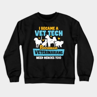 Vet Tech Veterinarian Technician Gift Crewneck Sweatshirt